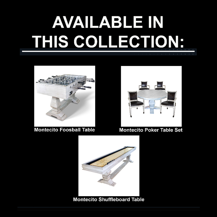Montecito Collection includes Foosball, Shuffleboard, and a Poker Table and Chairs Set. - Build Your Man Cave with the Montecito Collection!
