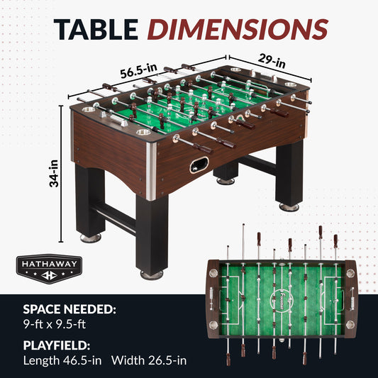 Primo 56.5" foosball table with Table dimensions: 56.5" long, 29" wide, 34" high.
Playfield dimensions: 46.5" long, 26.5" wide.