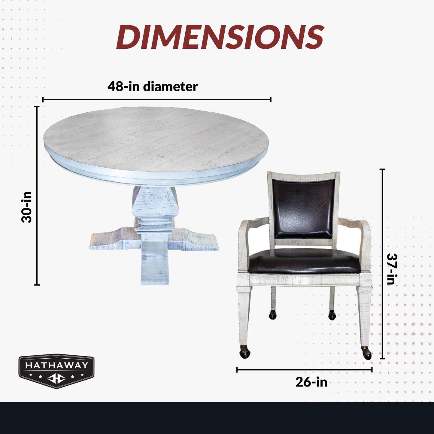 Table is 48" wide, 30 " high, chairs are 26" wide, 25" deep, 37" high, with easy-rolling casters.